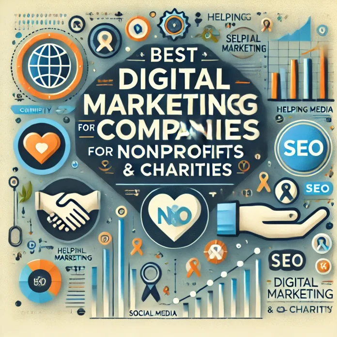 Best Digital Marketing Companies for Nonprofits & Charities Best Digital Marketing Companies for Nonprofits & Charities